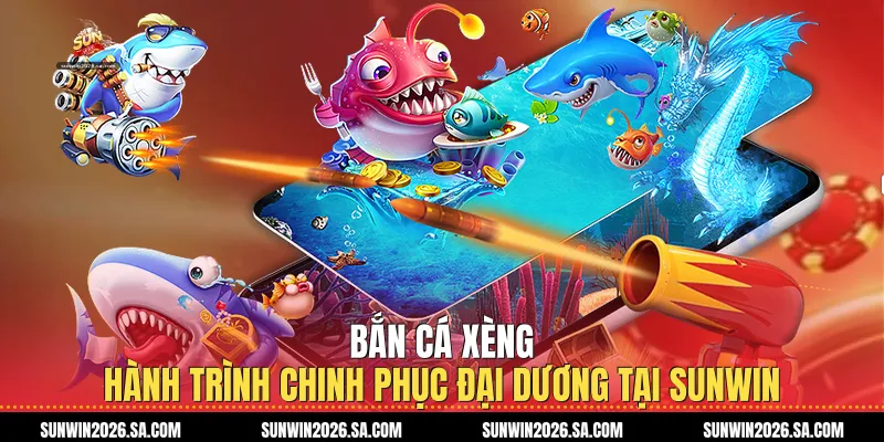 Bắn Cá Xèng